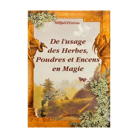 De l'uage des herbes, poudres et encens en magie