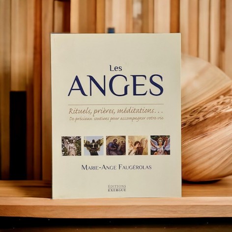 Les anges  rituels, prières, méditations