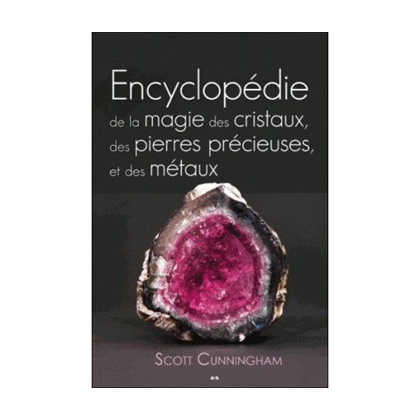 Encyclopedia of the magic of crystals, gems and metals