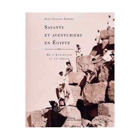 Scholars and Adventurers in Egypt From Antiquity to the 20th Century